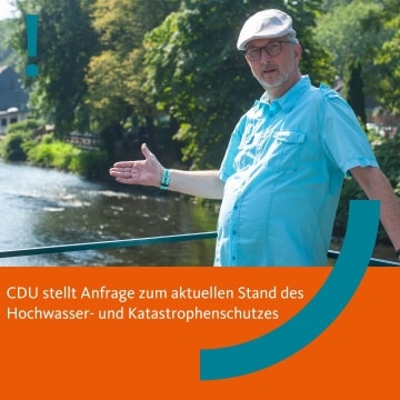 CDU stellt Anfrage zum aktuellen Stand des Hochwasser- und Katastrophenschutzes 